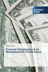 Financial Globalization & its Macroeconomic Ramifications