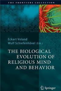 Biological Evolution of Religious Mind and Behavior