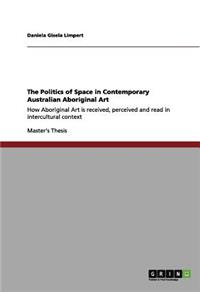 Politics of Space in Contemporary Australian Aboriginal Art