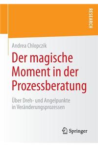 Der magische Moment in der Prozessberatung