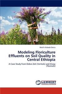 Modeling Floriculture Effluents on Soil Quality in Central Ethiopia