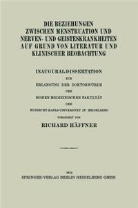 Die Beziehungen Zwischen Menstruation und Nerven- und Geisteskrankheiten auf Grund von Literatur und Klinischer Beobachtung