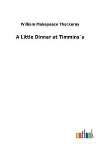 A Little Dinner at Timmins´s