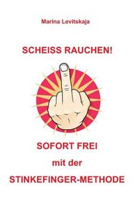 Scheiss Rauchen!