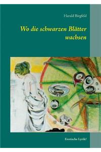 Wo die schwarzen Blätter wachsen
