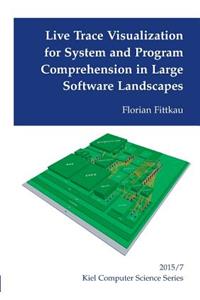 Live Trace Visualization for System and Program Comprehension in Large Software Landscapes