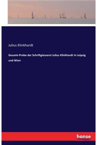 Gesamt-Probe der Schriftgiesserei Julius Klinkhardt in Leipzig und Wien