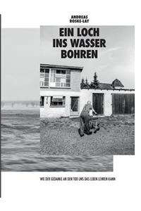 Ein Loch ins Wasser bohren