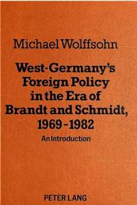 West Germany's Foreign Policy in the Era of Brandt and Schmidt, 1969-1982