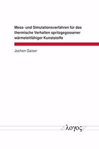 Mess- Und Simulationsverfahren Fur Das Thermische Verhalten Spritzgegossener Warmeleitfahiger Kunststoffe
