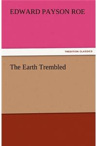 The Earth Trembled