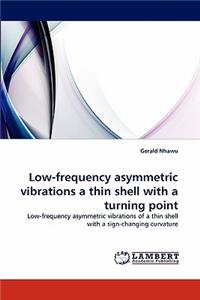 Low-Frequency Asymmetric Vibrations a Thin Shell with a Turning Point