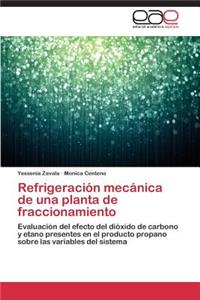 Refrigeración mecánica de una planta de fraccionamiento