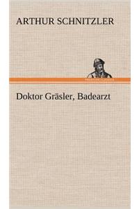 Doktor Grasler, Badearzt