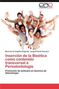 Insercion de La Bioetica Como Contenido Transversal a Periodontologia