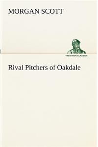Rival Pitchers of Oakdale