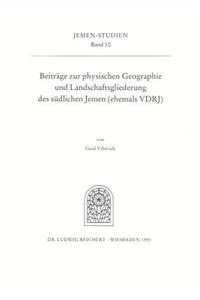 Beitrage Zur Physischen Geographie Und Landschaftsgliederung Des Sudlichen Jemen (Ehemals Drj)