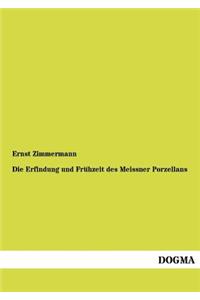Erfindung und Frühzeit des Meissner Porzellans