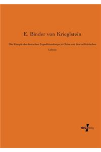 Die Kämpfe des deutschen Expeditionskorps in China und ihre militärischen Lehren