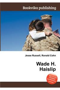 Wade H. Haislip