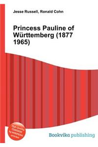 Princess Pauline of Wurttemberg (1877 1965)