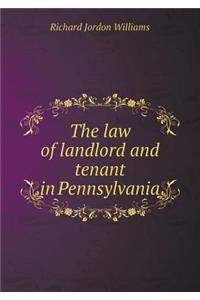 The law of landlord and tenant in Pennsylvania