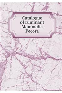 Catalogue of Ruminant Mammalia Pecora