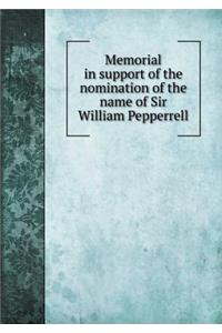 Memorial in Support of the Nomination of the Name of Sir William Pepperrell