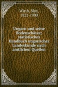 Ungarn und seine Bodenschatze