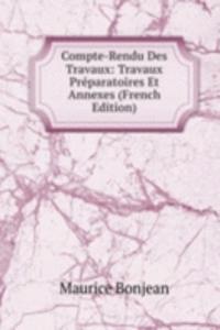 Compte-Rendu Des Travaux: Travaux Preparatoires Et Annexes (French Edition)