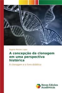 A concepção da clonagem em uma perspectiva histórica