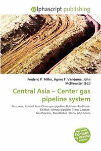 Central Asia - Center Gas Pipeline System