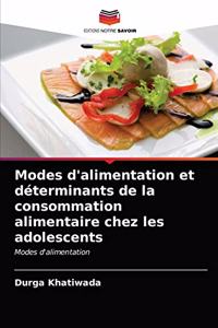 Modes d'alimentation et déterminants de la consommation alimentaire chez les adolescents