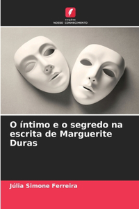 O íntimo e o segredo na escrita de Marguerite Duras