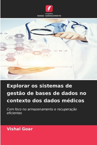 Explorar os sistemas de gestão de bases de dados no contexto dos dados médicos