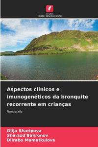 Aspectos clínicos e imunogenéticos da bronquite recorrente em crianças