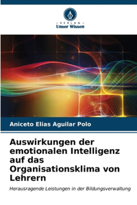 Auswirkungen der emotionalen Intelligenz auf das Organisationsklima von Lehrern