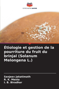 Étiologie et gestion de la pourriture du fruit du brinjal (Solanum Melongena L.)