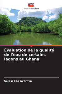 Évaluation de la qualité de l'eau de certains lagons au Ghana