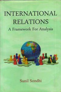 International Relations : A Framework For Analysis