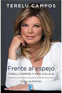 Terelu Campos. Frente al espejo (Spanish Edition)