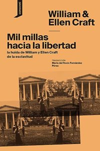 Mil millas hacia la libertad: la huida de Willian y Ellen Craft de la esclavitud