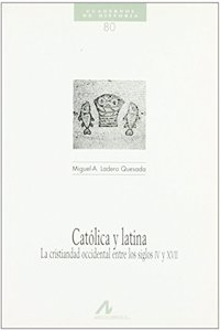 Catolica y latina, la cristiandad occidental entre los siglos IV y XVII (Cuadernos de historia) (Spanish Edition)