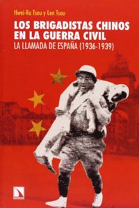 Los brigadistas chinos en la guerra civil: La llamada de Espana (1936-1939)