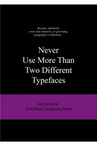 Never Use More Than Two Different Typefaces