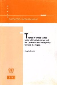 Trends in United States Trade with Latin America and the Caribbean and Trade Policy Towards the Region