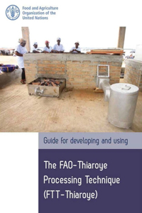 Guide for Developing and Using the Fao-Thiaroye Processing Technique (Ftt-Thiaroye)