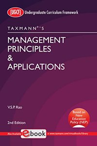 Taxmann'S Management Principles & Application (Ugcf) - Compact, Easy-To-Understand Book That Presents A Harmonious Balance B/W Time-Tested Management Principles And Their Successful Application