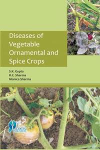 Diseases of Vegetable Ornamental and Spice Crops P/B