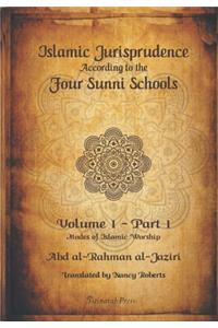 Islamic Jurispudence according to the Four Sunni Schools Volume 1